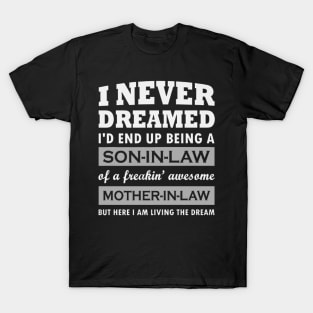 I Never Dreamed I'd End Up Being A Son In Law T-Shirt